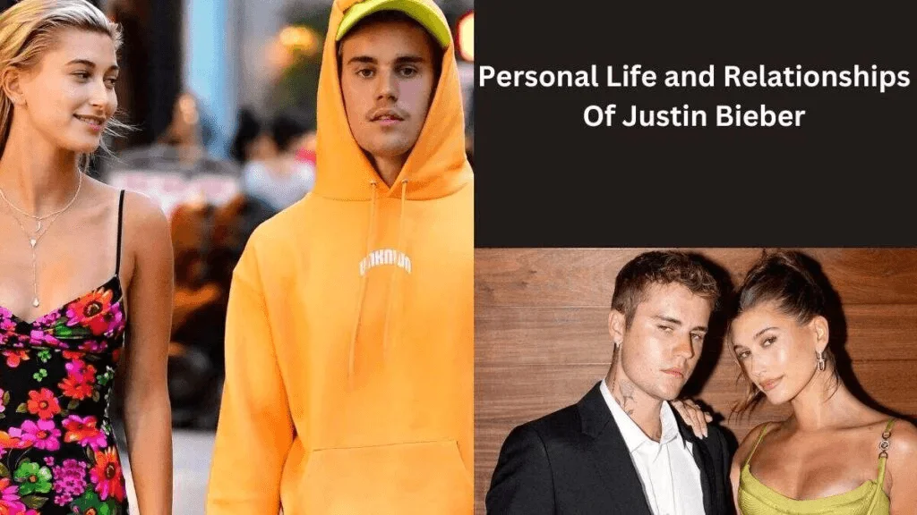 Justin Bieber Personal Life and Relationships