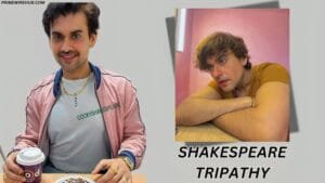 Shakespeare Tripathy Net Worth, Family, Career, Personal Life and More