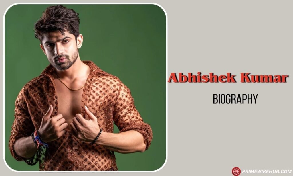 Abhishek Kumar Biography