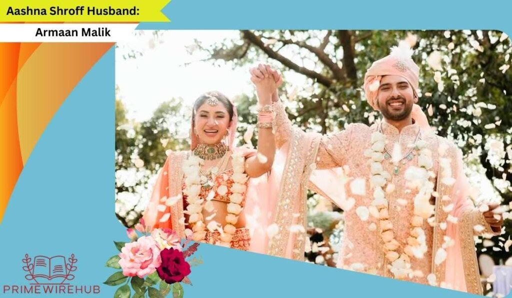 Aashna Shroff Husband Armaan Malik