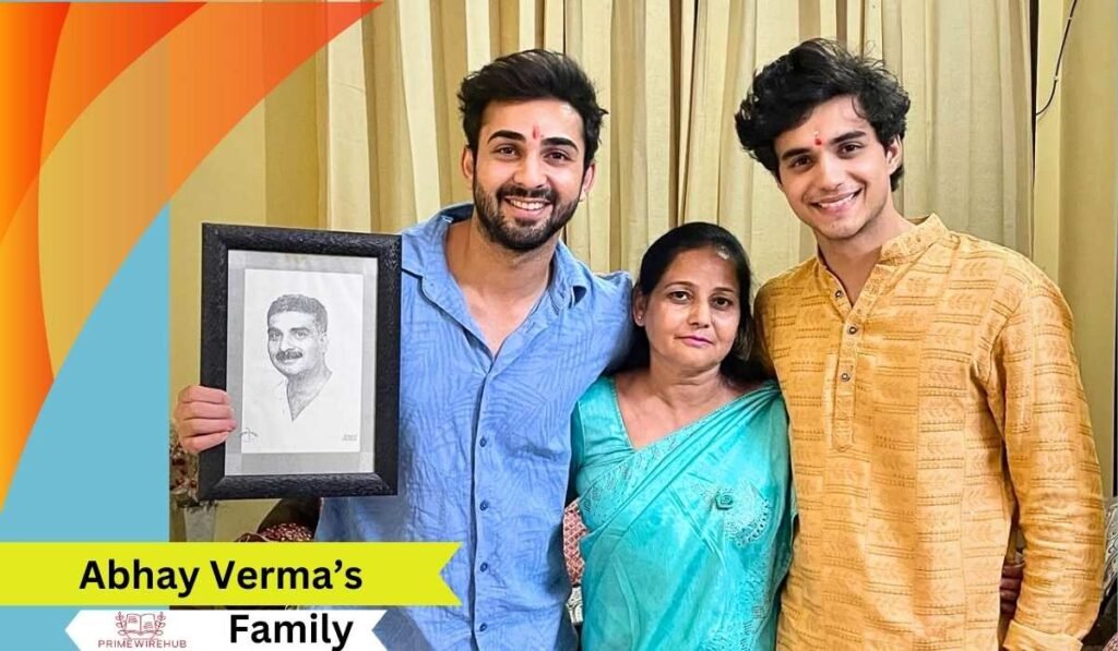 Abhay Verma Family Background