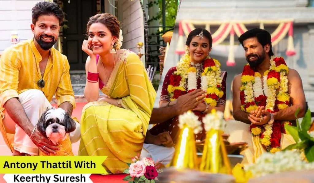 Antony Thattil Love Story With Keerthy Suresh