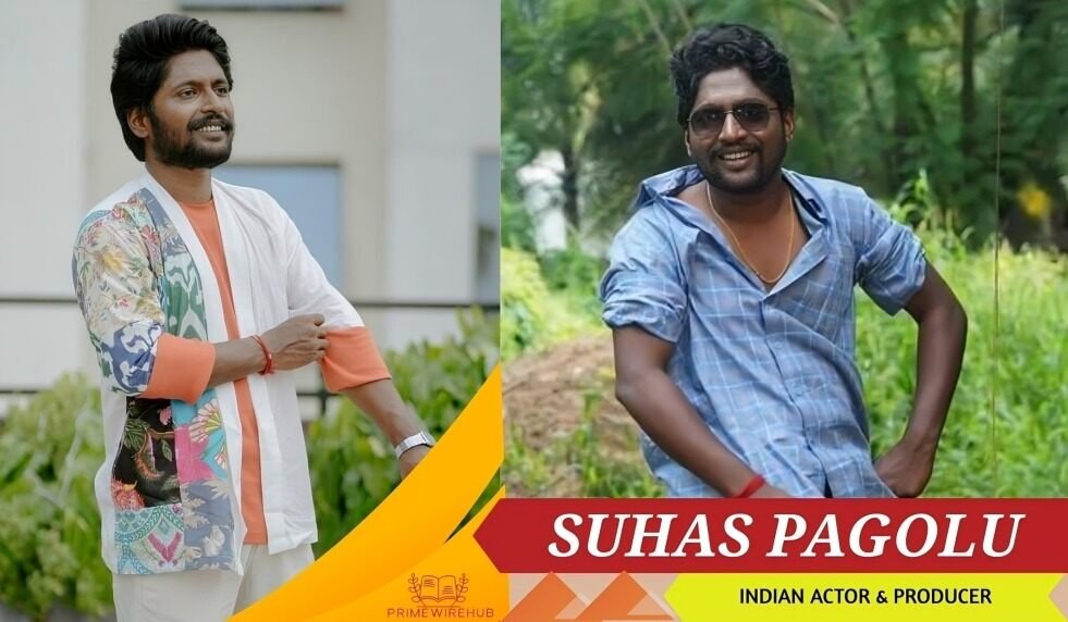 Suhas Pagolu (Indian Actor): Bio, Age, Height, Wife, Movies, Career, Net Worth and More