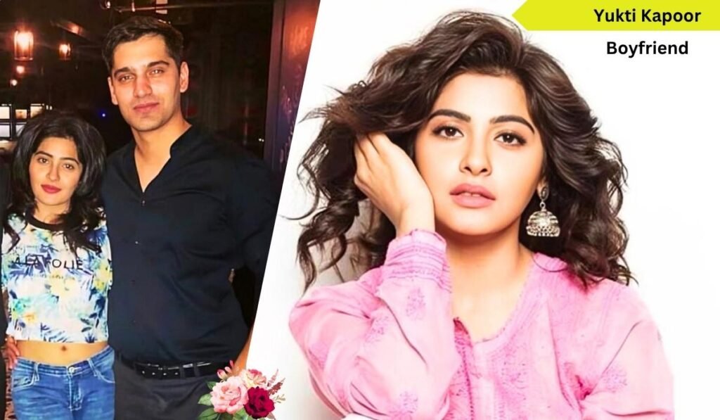Yukti Kapoor Boyfriend
