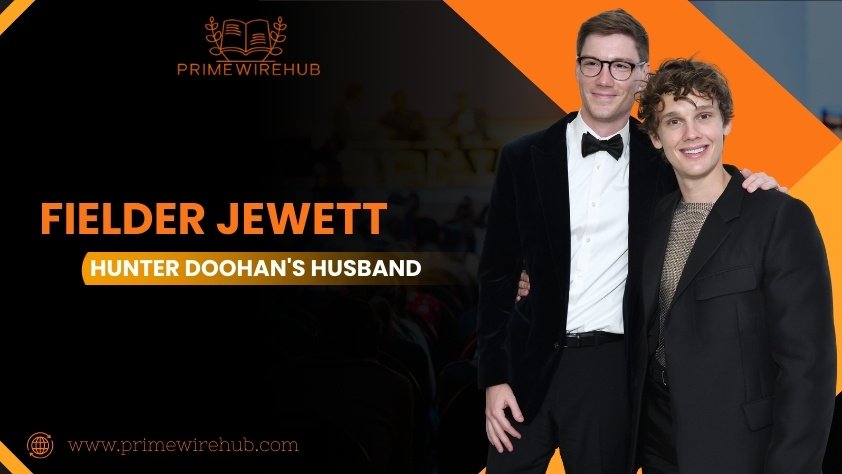 Fielder Jewett (Hunter Doohan’s Husband) Age, Height, Career, Relationship, Networth And More