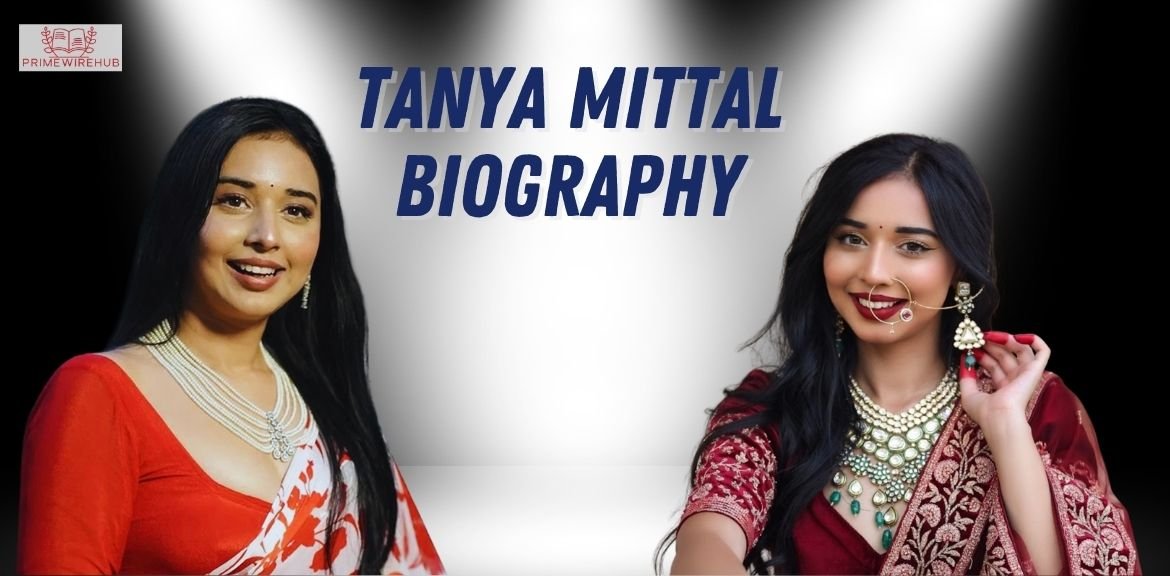 Tanya Mittal: Age, Height, Family, Husband, Career, Bigg Boss, Net Worth, House and More